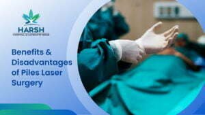 Piles Laser Surgery : Advantages S & Disadvantages Of