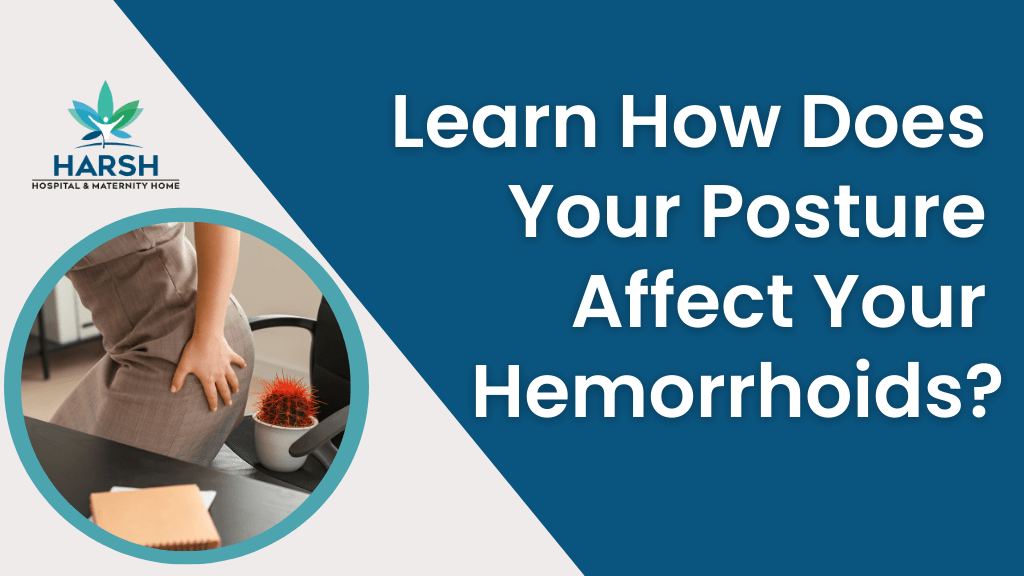 Learn-How-Does-Your-Posture-Affect-Your-Hemorrhoids