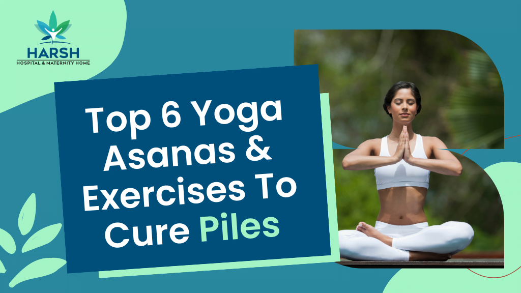 Top 6 Yoga Asanas & Exercises To Cure Piles