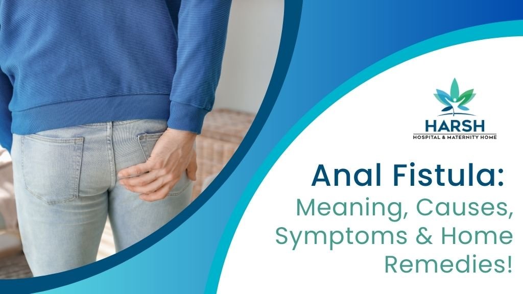 Anal-Fistula-Meaning-Causes-Symptoms-Home-Remedies