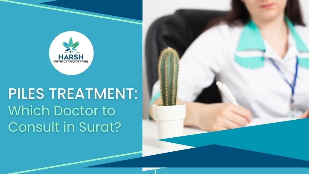 Piles-Treatment_-Which-Doctor-to-Consult-in-Surat.