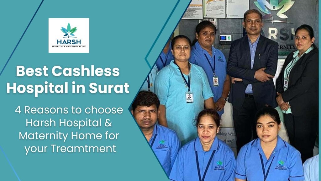 Best-Cashless-Hospital-in-Surat_-4-Reasons-to-choose-Harsh-Hospital-Maternity-Home-for-your-Treamtment