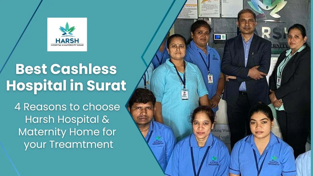 Best-Cashless-Hospital-in-Surat_-4-Reasons-to-choose-Harsh-Hospital-Maternity-Home-for-your-Treamtment.jpg.webp